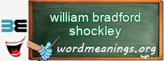 WordMeaning blackboard for william bradford shockley